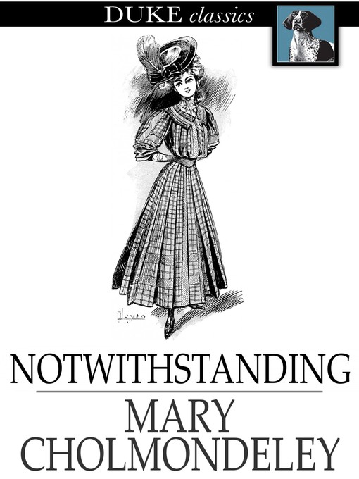 Title details for Notwithstanding by Mary Cholmondeley - Available